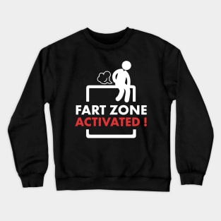 Fart zone activated ! Crewneck Sweatshirt